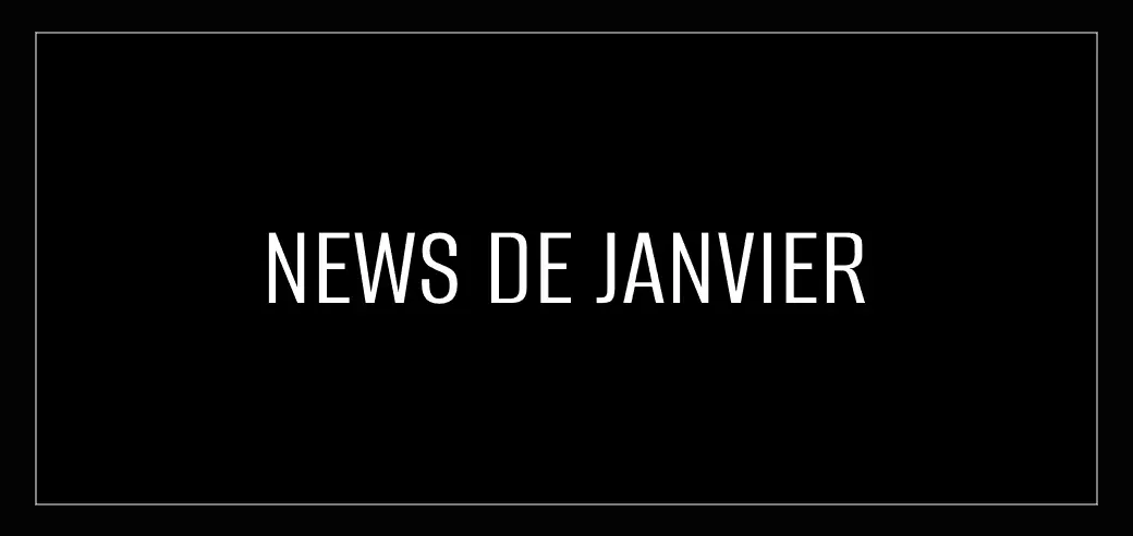 NEWS JANVIER