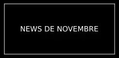 NEWS DE NOVEMBRE